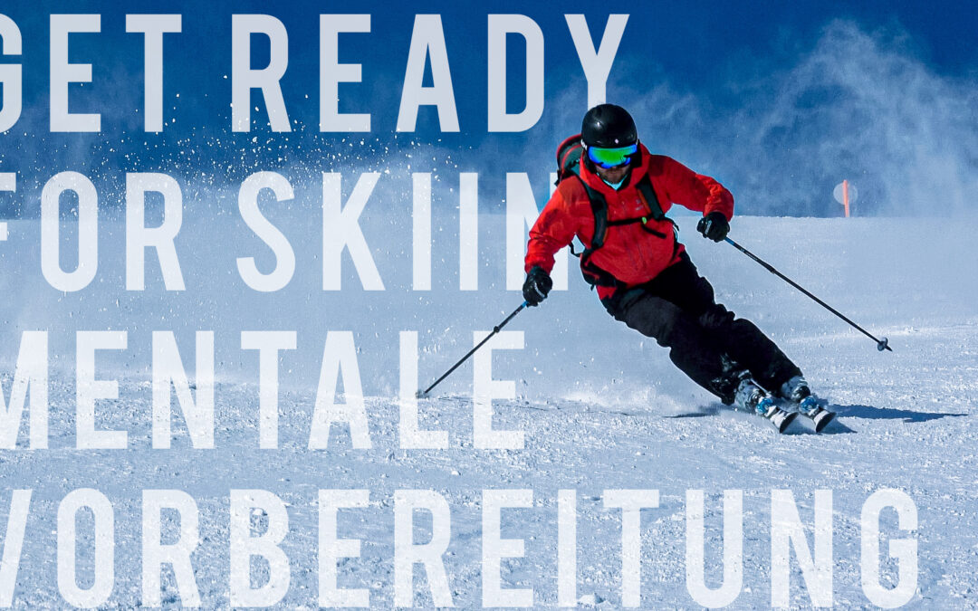 Get Ready for Skiing! Mentale Vorbereitung