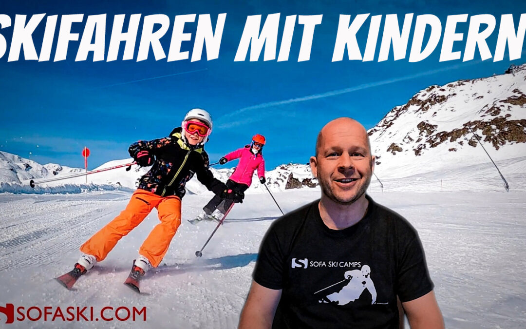 Skifahren mit Kindern! Meine Tips zum Skifahren mit Kindern